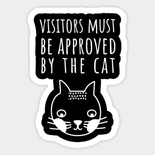 Visitors Must Be Approved By The Cat Sticker